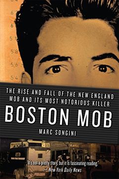 portada Boston Mob: The Rise and Fall of the new England mob and its Most Notorious Killer (en Inglés)