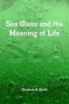 portada Sea Glass and the Meaning of Life (in English)