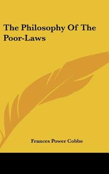 portada the philosophy of the poor-laws (en Inglés)