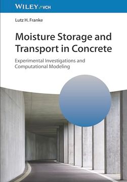 portada Moisture Storage and Transport in Concrete: Experimental Investigations and Computational Modeling