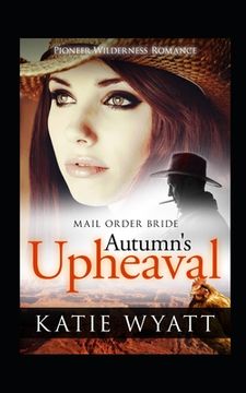 portada Mail Order Bride: Autumn's Upheaval: Inspirational Historical Western (en Inglés)