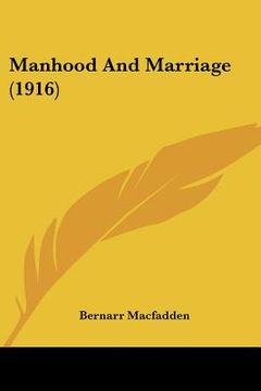 portada manhood and marriage (1916) (in English)
