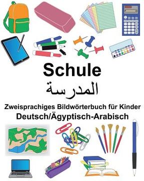 portada Deutsch/Ägyptisch-Arabisch Schule Zweisprachiges Bildwörterbuch für Kinder (en Alemán)