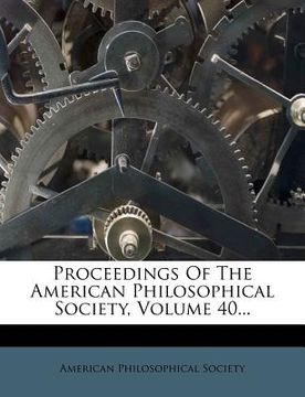 portada proceedings of the american philosophical society, volume 40... (en Inglés)