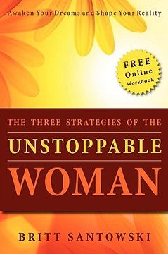 portada the three strategies of the unstoppable woman (en Inglés)