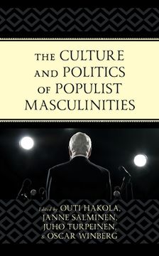portada The Culture and Politics of Populist Masculinities (en Inglés)