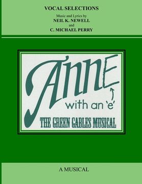ANNE with an E: The Green Gables Musical - Vocal Selections Music Book (en Inglés)