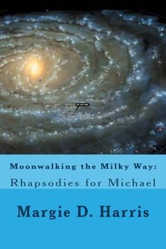 portada Moonwalking the Milky Way:: Rhapsodies for Michael