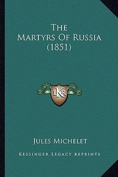 portada the martyrs of russia (1851) (en Inglés)