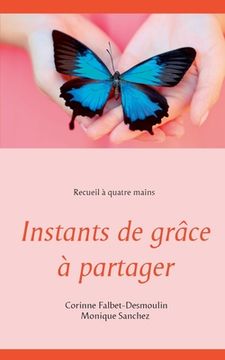 Instants de grâce à partager (en Francés)