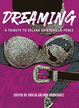portada Dreaming: A Tribute To Selena Quintanilla-Pérez (en Inglés)