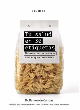 portada Tu Salud en 30 Etiquetas: De Creer que Comes Sano a Saber que Comes Sano (Libros Singulares) (in Spanish)
