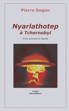 portada Nyarlathotep à Tchernobyl: D'un univers à l'autre (in French)