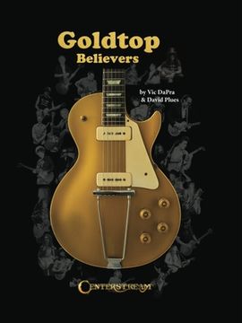 portada Goldtop Believers: The les Paul Golden Years (in English)