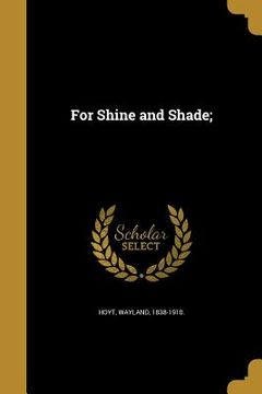 portada For Shine and Shade; (en Inglés)
