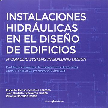 portada Instalaciones Hidráulicas en el Diseño de Edificios. Hydraulic Systems in Building Design (in Spanish)