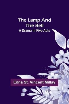 portada The Lamp and the Bell: A Drama In Five Acts (in English)