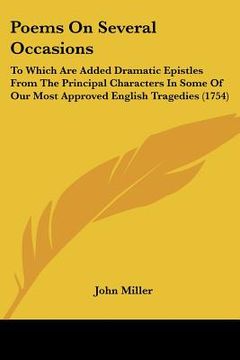 portada poems on several occasions: to which are added dramatic epistles from the principal characters in some of our most approved english tragedies (175 (en Inglés)