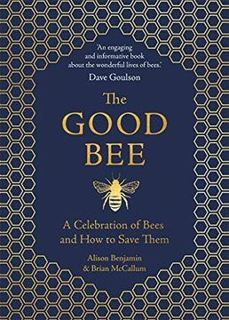 portada The Good Bee: A Celebration of Bees – and how to Save Them (in English)