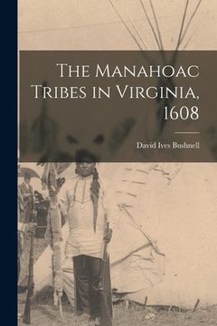 portada The Manahoac Tribes in Virginia, 1608