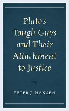 portada Plato's Tough Guys and Their Attachment to Justice (en Inglés)