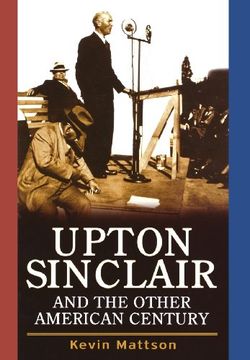 portada Upton Sinclair and the Other American Century (en Inglés)