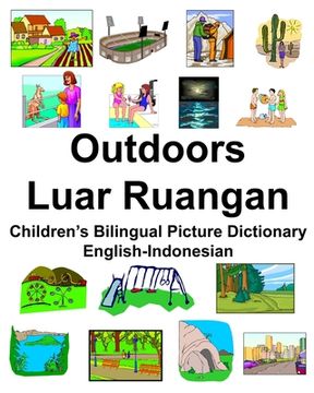 portada English-Indonesian Outdoors/Luar Ruangan Children's Bilingual Picture Dictionary (en Inglés)