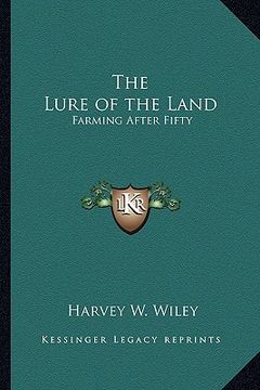 portada the lure of the land: farming after fifty (en Inglés)