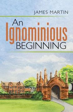 portada An Ignominious Beginning (in English)