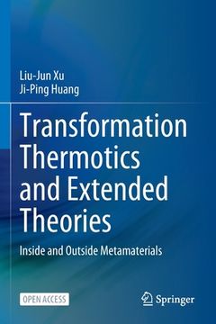 portada Transformation Thermotics and Extended Theories: Inside and Outside Metamaterials (en Inglés)