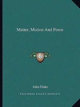portada matter, motion and force (in English)