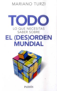 portada Todo lo que Necesitas Saber Sobre el (Des) Orden Mundial (in Spanish)