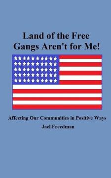 portada Land of the Free Gangs Aren't for Me! (in English)
