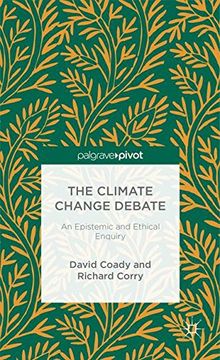 portada The Climate Change Debate: An Epistemic and Ethical Enquiry