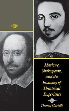portada Marlowe, Shakespeare, and the Economy of Theatrical Experience (Publications of the American Folklore)