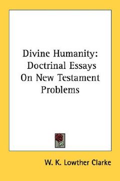 portada divine humanity: doctrinal essays on new testament problems