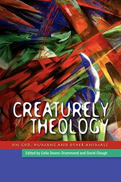 portada Creaturely Theology: God, Humans and Other Animals (en Inglés)