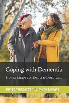 portada Coping with Dementia: Stories & Ideas for Family & Caregivers (en Inglés)