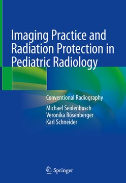 portada Imaging Practice and Radiation Protection in Pediatric Radiology: Conventional Radiography (en Inglés)