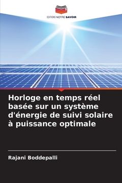 portada Horloge en temps réel basée sur un système d'énergie de suivi solaire à puissance optimale (en Francés)