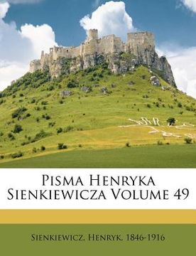 portada Pisma Henryka Sienkiewicza Volume 49 (in Polaco)
