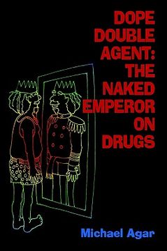 portada dope double agent: the naked emperor on drugs (en Inglés)