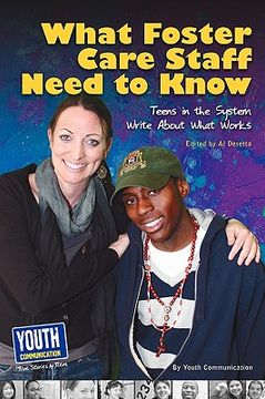 portada what staff need to know: teens in the system write about what works (en Inglés)