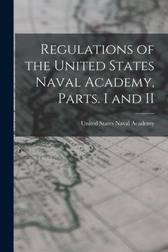 portada Regulations of the United States Naval Academy, Parts. I and II (en Inglés)