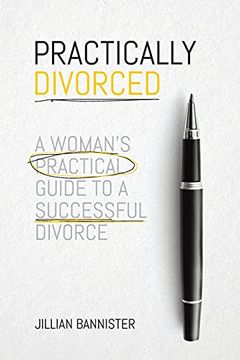 portada Practically Divorced: A Woman'S Practical Guide to a Successful Divorce (en Inglés)