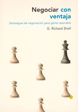 Negociar Con Ventaja: Estrategias de Negociación Para Gente Razonable