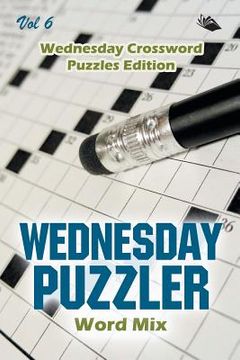 portada Wednesday Puzzler Word Mix Vol 6: Wednesday Crossword Puzzles Edition (en Inglés)
