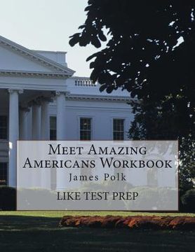 portada Meet Amazing Americans Workbook: James Polk (en Inglés)