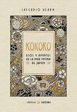 portada Kokoro. Ecos y Apuntes de la Vida Íntima de Japón (Clasicos Satori) (in Spanish)