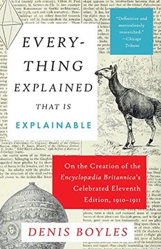 portada Everything Explained That is Explainable: On the Creation of the Encyclopaedia Britannica's Celebrated Eleventh Edition, 1910-1911 (en Inglés)